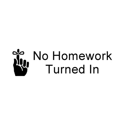 Teacher Stamp 5 - No Homework Turned In